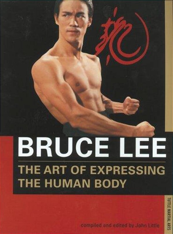 Bruce Lee The Art Of Expressing The Human Body-..
