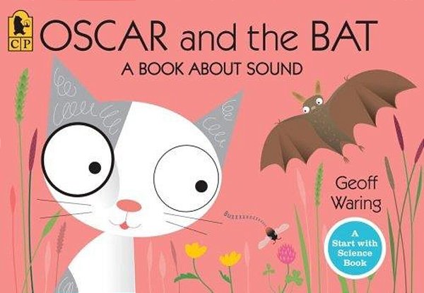 Oscar And The Bat: A Book About Sound-..