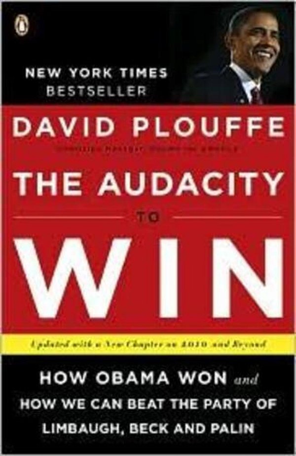The Audacity To Win: How Obama Won And How We Can Beat The Party Of Limbaugh, Beck, And Palin-..
