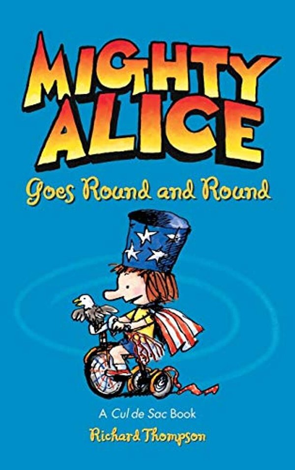 Mighty Alice Goes Round And Round: A Cul De Sac Book-..