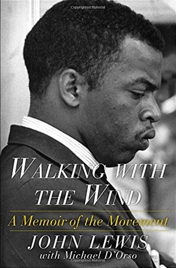 Walking With The Wind: A Memoir Of The Movement-..