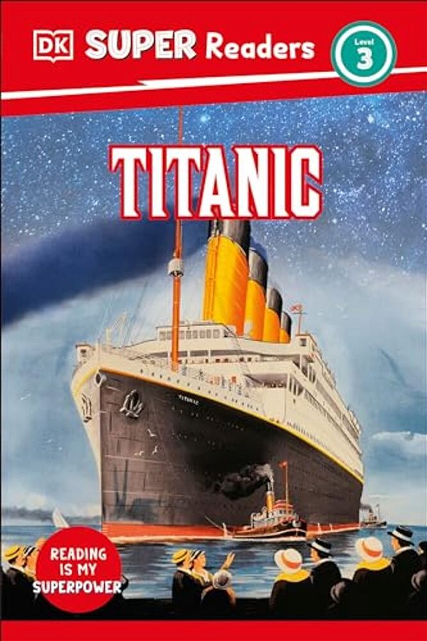 Dk Super Readers Level 3 Titanic-..