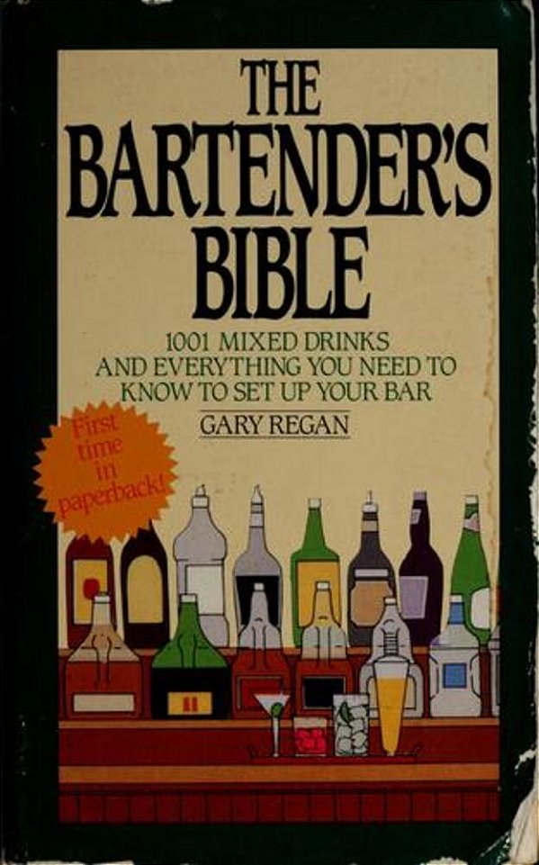 The Bartender's Bible: 1001 Mixed Drinks And Everything You Need To Know To Set Up Your Bar-..