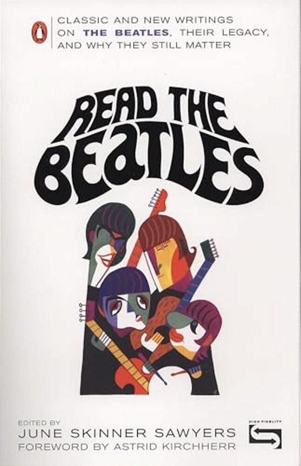 Read The Beatles: Classic And New Writings On The Beatles, Their Legacy, And Why They Still Matter-..