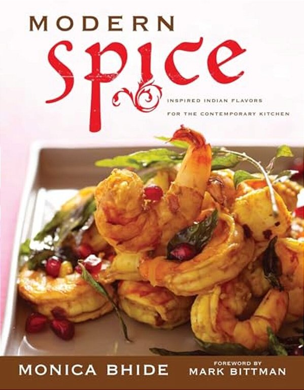 Modern Spice: Inspired Indian Flavors For The Contemporary Kitchen-..