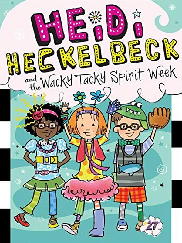 Heidi Heckelbeck And The Wacky Tacky Spirit Week-..