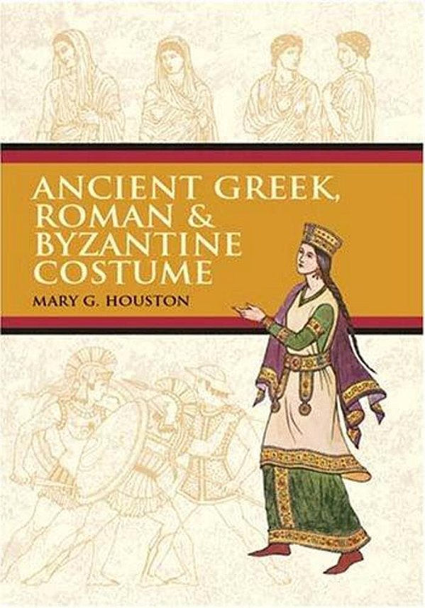 Ancient Greek, Roman & Byzantine Costume-..