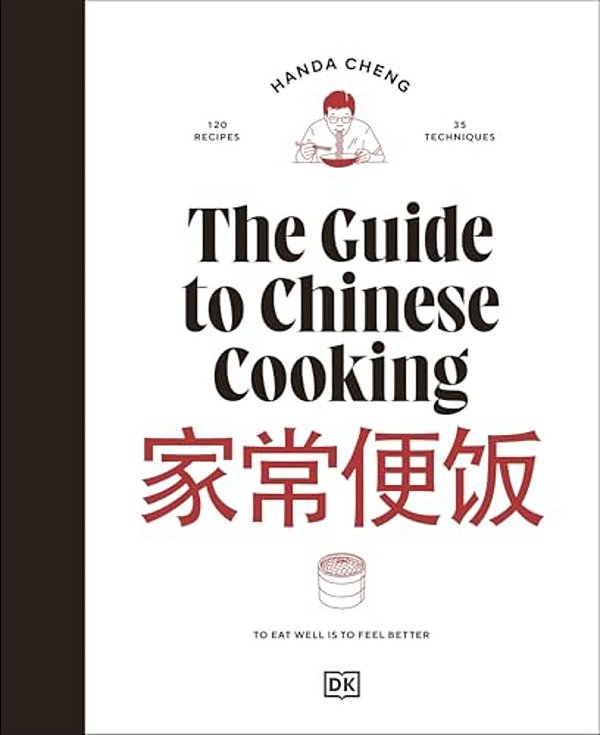 The Guide To Chinese Cooking: A Journey Through China's Favorite Dishes-..