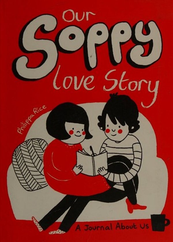 Our Soppy Love Story: A Journal About US-..