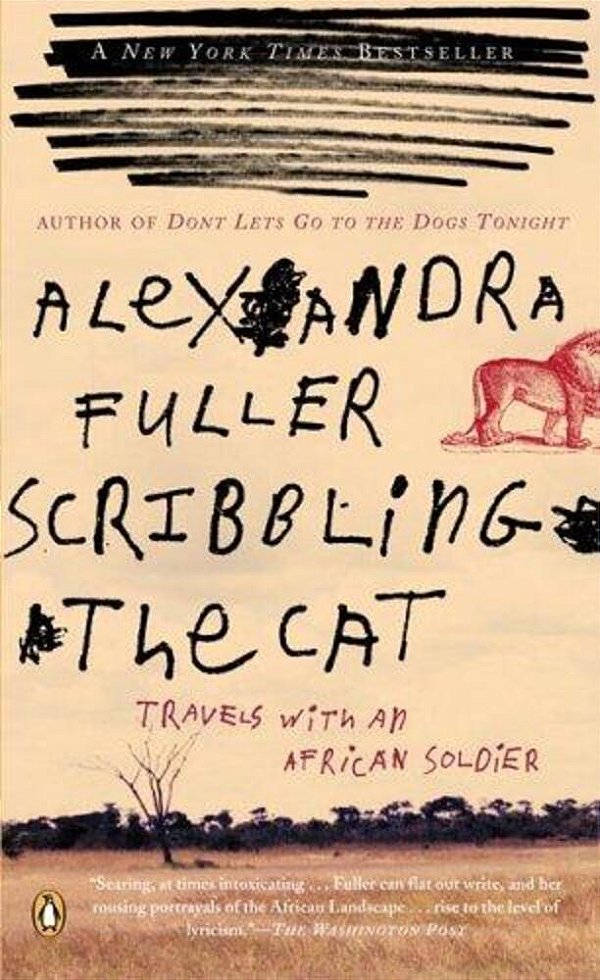 Scribbling The Cat: Travels With An African Soldier-..