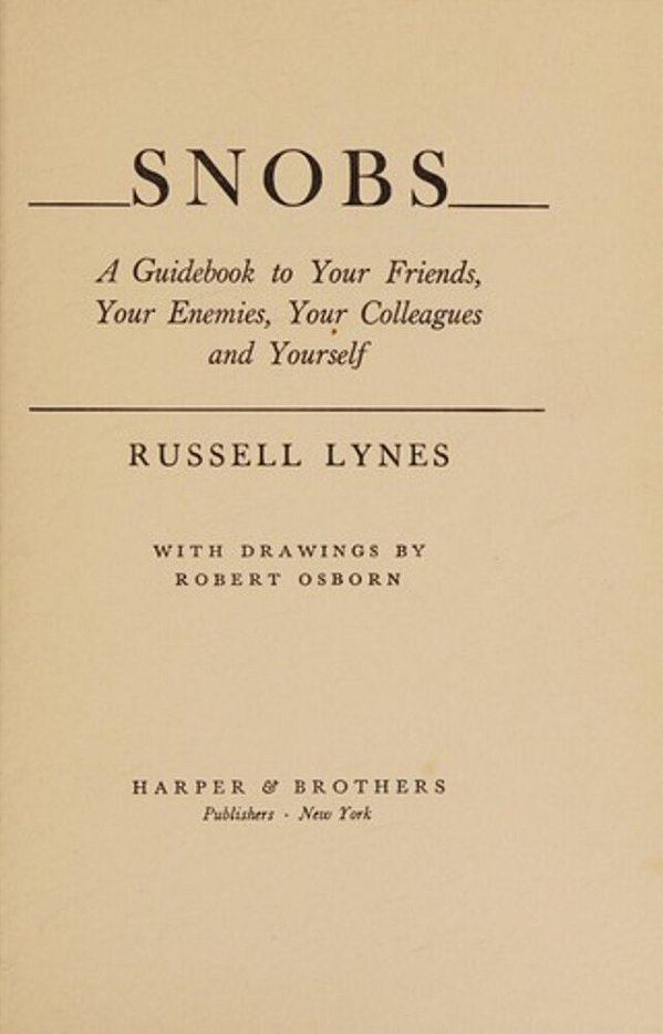 Snobs: The Classic Guidebook To Your Friends, Your Enemies, Your Colleagues, And Yourself-..