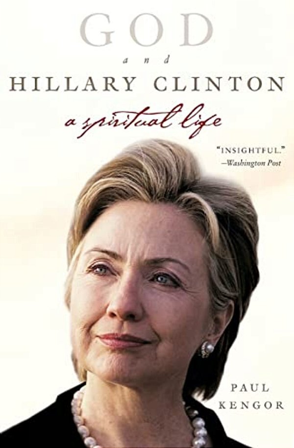 God And Hillary Clinton: A Spiritual Life-..