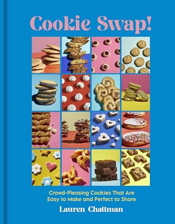 Cookie Swap!: Crowd-Pleasing Cookies That Are Easy To Make And Perfect To Share-..