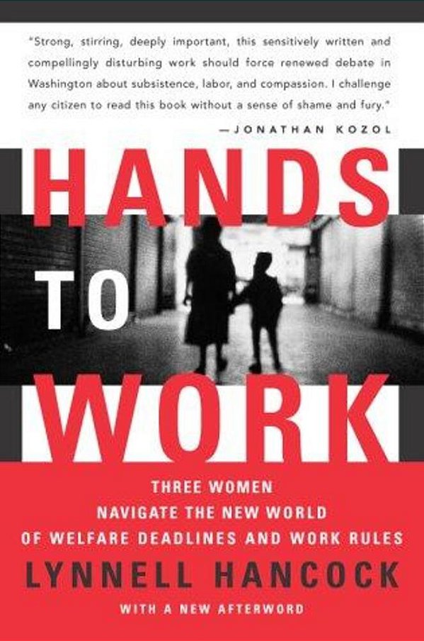 Hands To Work: Three Women Navigate The New World Of Welfare Deadlines And Work Rules-..