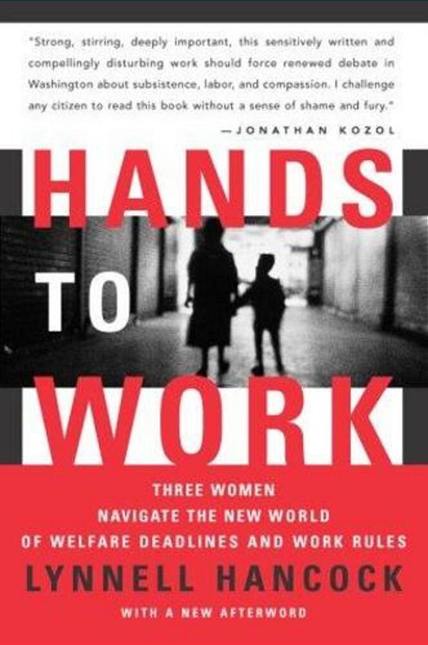 Hands To Work: Three Women Navigate The New World Of Welfare Deadlines And Work Rules-..