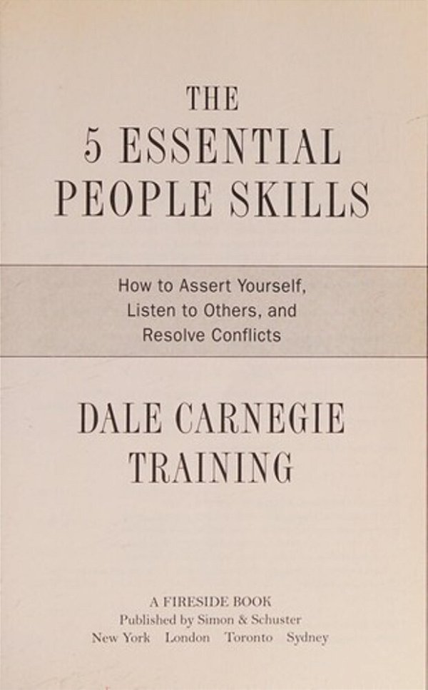 The 5 Essential People Skills: How To Assert Yourself, Listen To Others, And Resolve Conflicts-..