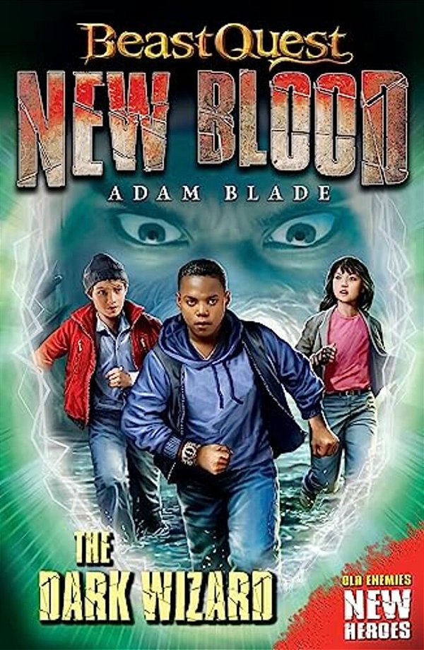 Beast Quest: New Blood: The Dark Wizard: Book 2-..
