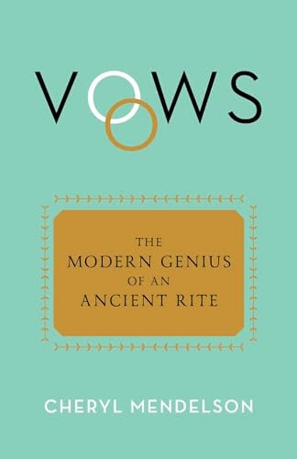 Vows: The Modern Genius Of An Ancient Rite-..
