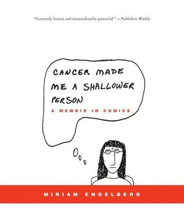 Cancer Made Me A Shallower Person: A Memoir In Comics-..