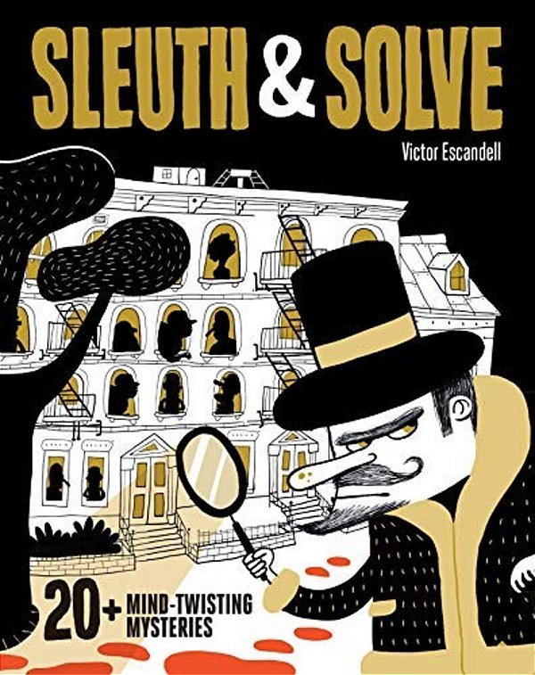 Sleuth & Solve: 20+ Mind-Twisting Mysteries: (Mystery Book For Kids And Adults, Puzzle And Brain Teaser Book For All Ages)-..