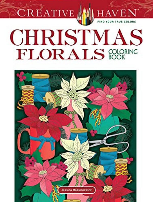 Creative Haven Christmas Florals Coloring Book-..