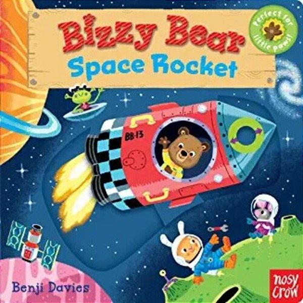 Bizzy Bear: Space Rocket: (Interactive Outer Space Board Book For Toddlers - With Sturdy Tabs And Slides To Push And Pull)-..