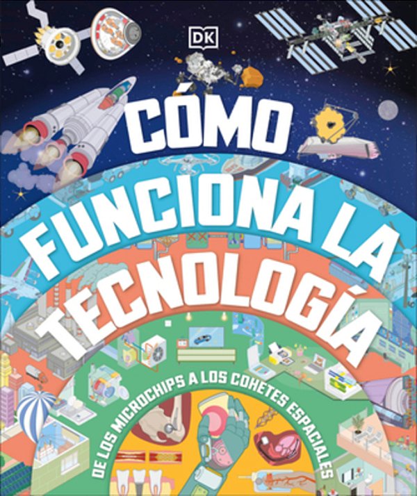 Como Funciona La Tecnologia (How Technology Works)-..