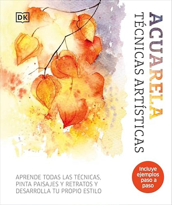 Acuarela (Artist's Watercolor Techniques): Tecnicas Artisticas-..