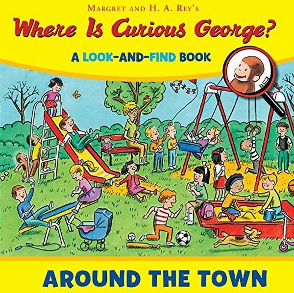 Where Is Curious George? Around The Town: A Look-And-find Book-..