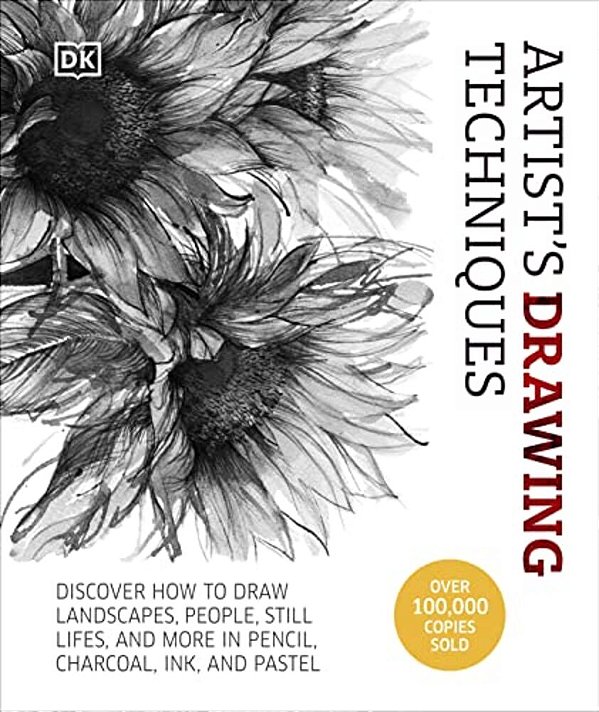 Artist's Drawing Techniques: Discover How To Draw Landscapes, People, Still Lifes And More, In Pencil, Charcoal, Ink, And Pastel-..