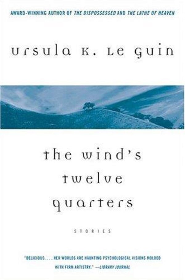 The Wind's Twelve Quarters: Stories-..