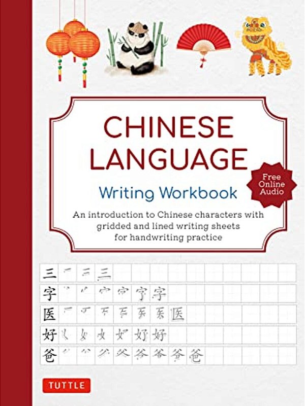 Chinese Language Writing Workbook: An Introduction To Chinese Characters With 110 Gridded And Lined Writing Sheets Handwriting Practice (Free Online A-..