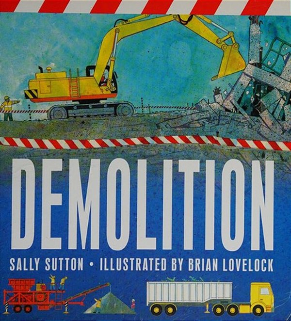 Demolition: (A Rhyming Construction Book With Trucks, Cranes, Wrecking Balls, And Noisy Vehicles For Babies, Toddlers, Preschoolers, And Kids Ages 2-5-..