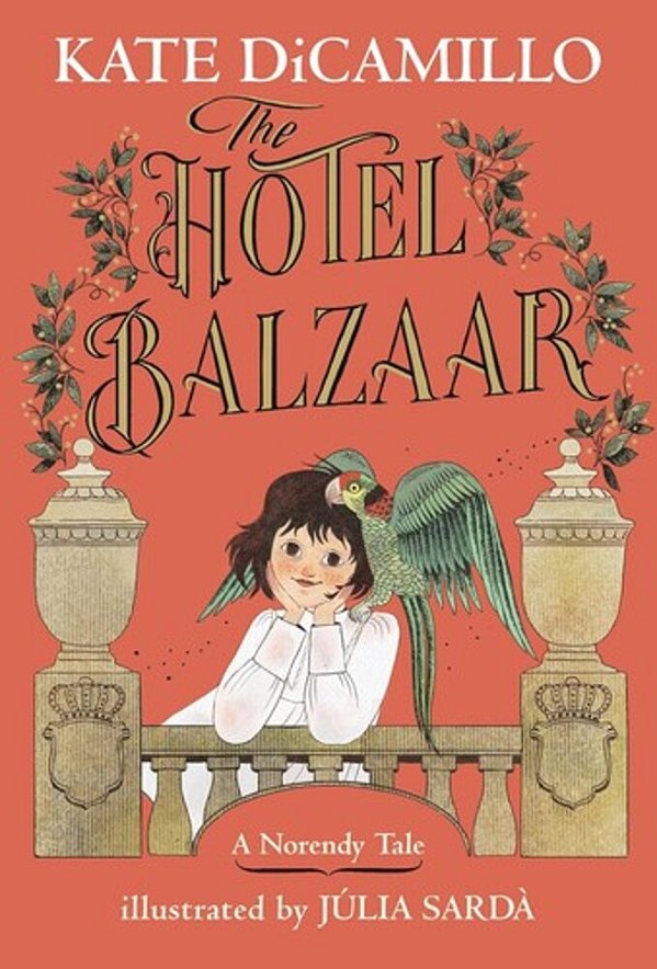 The Hotel Balzaar: (A Magical Middle-Grade Mystery About Stories, Secrets, And A Girl Searching For Her Father - For Kids Ages 7-10 In Grades 2-5)-..