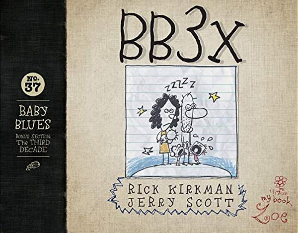 Bb3x: Baby Blues: The Third Decade Volume 37-..