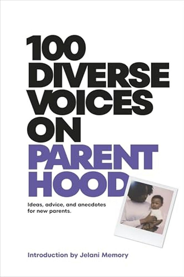 100 Diverse Voices On Parenthood-..