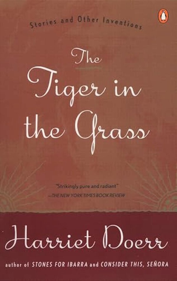The Tiger In The Grass: Stories And Other Inventions-..