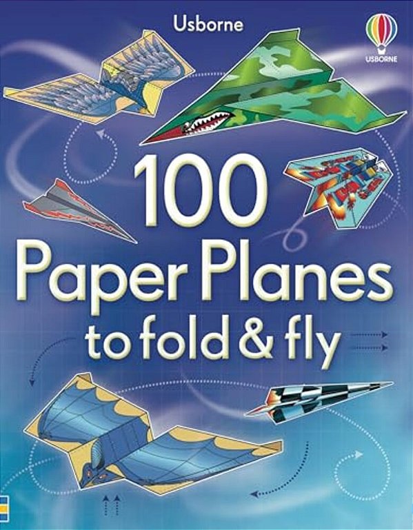 100 Paper Planes To Fold And Fly-..