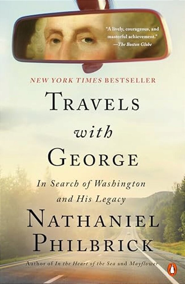 Travels With George: In Search Of Washington And His Legacy-..