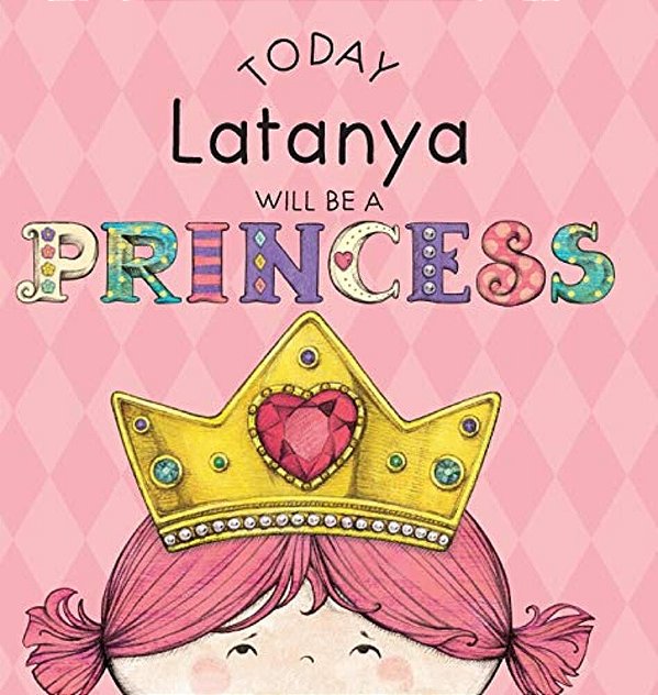 Today Latanya Will Be A Princess-..