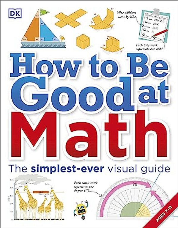 How To Be Good At Math: Your Brilliant Brain And How To Train It-..