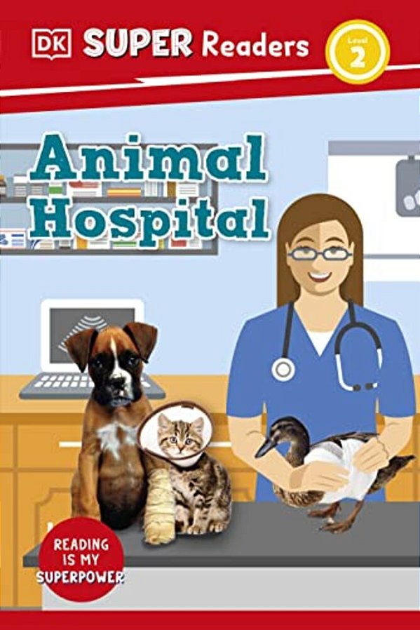 Dk Super Readers Level 2 Animal Hospital-..
