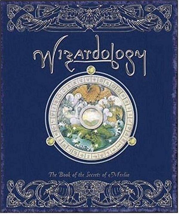 Wizardology: The Book Of The Secrets Of Merlin-..