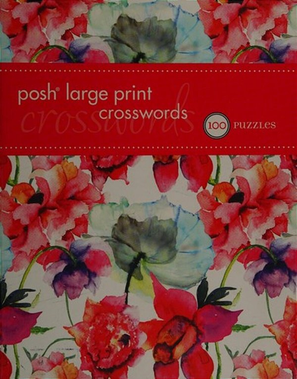 Posh Large Print Crosswords 2: 100 Puzzles Volume 3-..