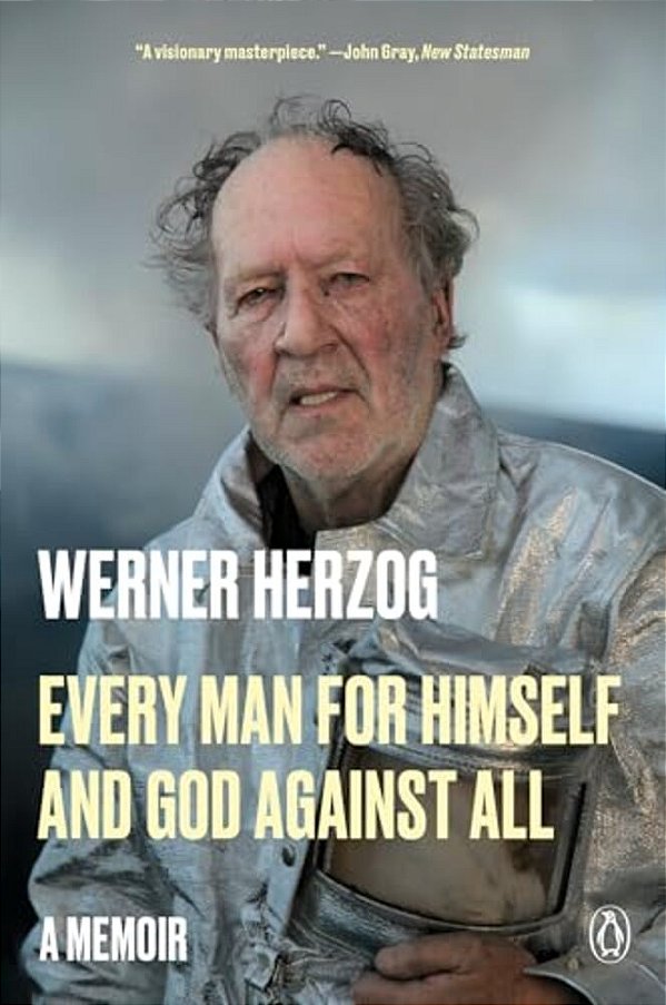 Every Man For Himself And God Against All: A Memoir-..