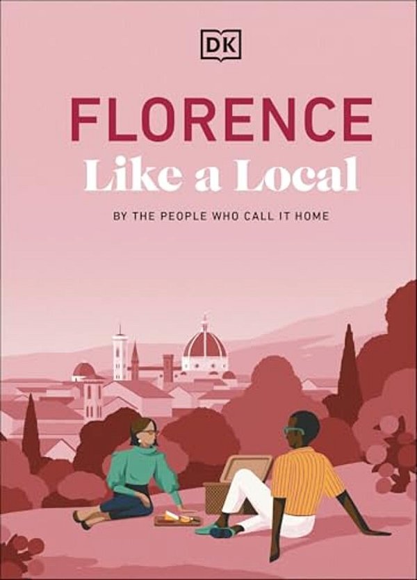 Florence Like A Local: By The People Who Call It Home-..
