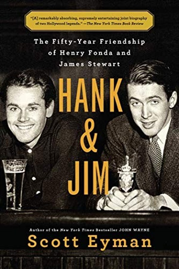 Hank And Jim: The Fifty-Year Friendship Of Henry Fonda And James Stewart-..