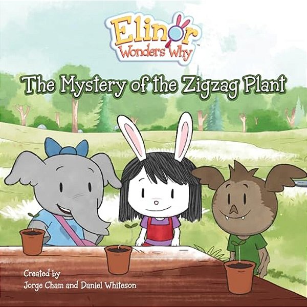 Elinor Wonders Why: The Mystery Of The Zigzag Plant-..