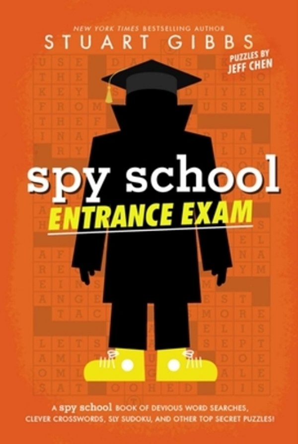 Spy School Entrance Exam: A Spy School Book Of Devious Word Searches, Clever Crosswords, Sly Sudoku, And Other Top Secret Puzzles!-..