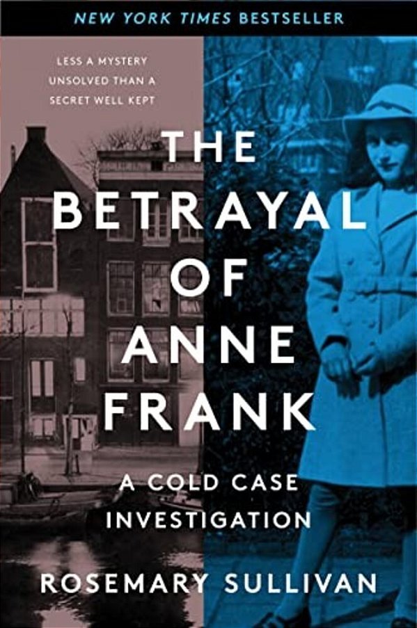 The Betrayal Of Anne Frank: A Cold Case Investigation-..